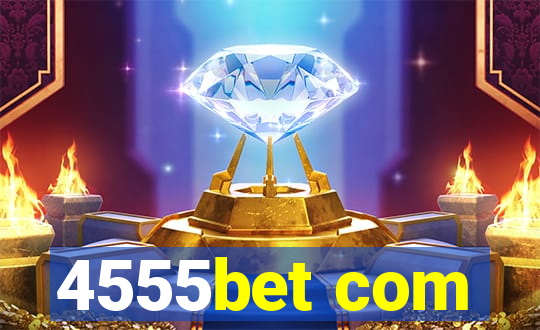 4555bet com